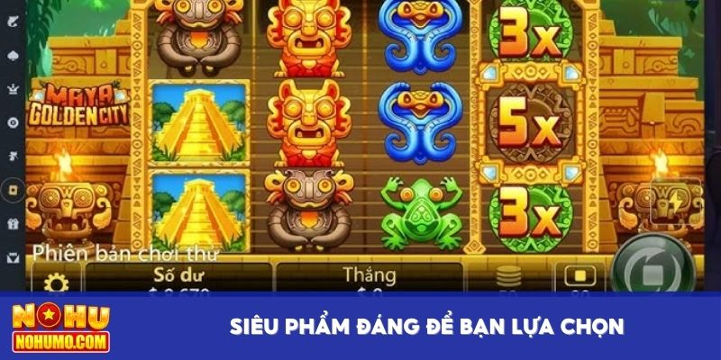 Siêu phẩm đáng để bạn lựa chọn