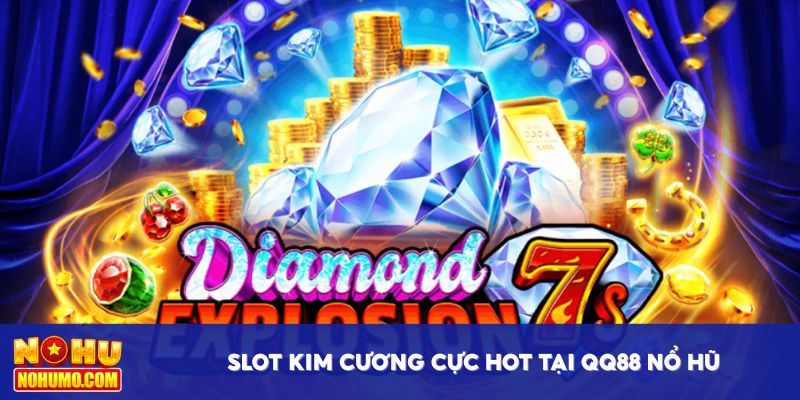 Slot Kim Cương cực hot tại QQ88 nổ hũ