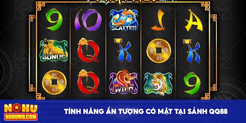 Top tính năng ấn tượng có mặt tại sảnh giải trí QQ88