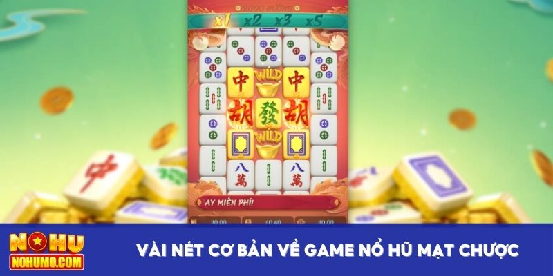 Vài nét cơ bản về game nổ hũ mạt chược